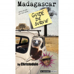 Madagascar : guide de survie